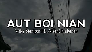 AUT BOI NIAN  Viky Sianipar Ft Alsant Nababan  dang boi tarbahenau songonsidoli tinodoni rohami [upl. by Menashem]