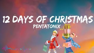 Pentatonix  12 Days Of Christmas Lyrics [upl. by Aicaca79]