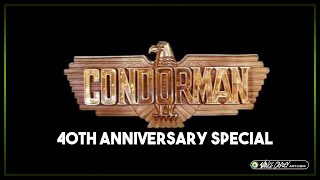 CONDORMAN 4OTH ANNIVERSARY SPECIAL [upl. by Aylatan]