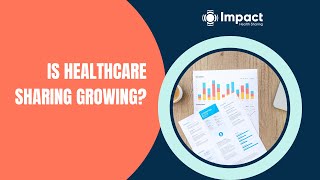 Brief introduction to Impact and the growth of Health Care Sharing [upl. by Wendie957]