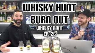 Whisky Hunting Burn Out Rare Bourbon Lottery Letdown The Whisky Rant Podcast Ep 26 [upl. by Kermit]