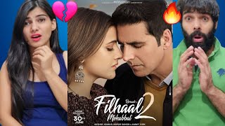 Filhaal2 Mohabbat  Akshay Kumar Ft Nupur Sanon  Ammy Virk  BPraak  Jaani  Filhaal 2 Reaction [upl. by Anekam570]