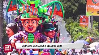 🔴ACTUALIDAD INFORMATIVA Carnaval de Negros y Blancos 2024 Pasto Nariño [upl. by Beaver]