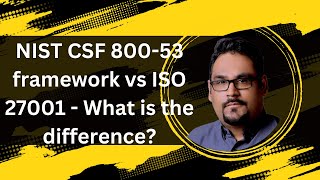 NIST CSF Framework  NIST 80053 framework vs ISO 27001  What s the difference [upl. by Oicnedif]