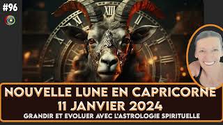 Nouvelle Lune en Capricorne  11 janvier 2024 [upl. by Nyvlem500]