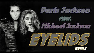 Paris Jackson Feat Michael Jackson  EYELIDS REMIX 2020 by Gus Jackson [upl. by Aneehsar]