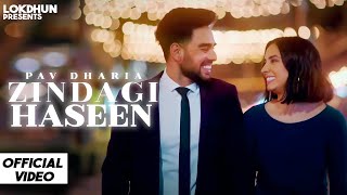 Zindagi Haseen  Pav Dharia  Official Video   Vicky Sandhu  Latest Punjabi Songs  Lokdhun [upl. by Yngiram]