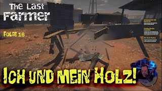 The last FARMER 🌱 Folge 16 🧟‍♂️Ich und mein Holz [upl. by Gurney]