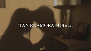 Il Volo  Tan enamorados Il Volo Versión letra [upl. by Las814]