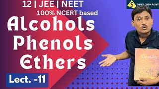 alcohols  phenols  ethers  L11  class 12  JEE  NEET superchempoint [upl. by Aehtla]