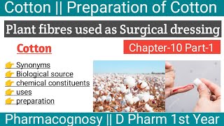 Cotton  Preparation of Cotton  Chapter10 part 2  Pharmaceutics  D Pharm 1st Year [upl. by Reniar]