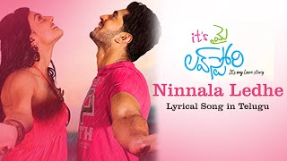 Ninnala Lede Song Lyrical  Its My Love Story Songs  Aravind Krishna  Nikhita [upl. by Isac642]