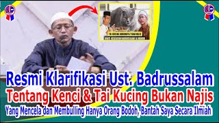 Resmi Ini Klarifikasi Ust Badrusalam Tentang Kencing amp Tai Kucing Tidak Najis [upl. by Atsuj]