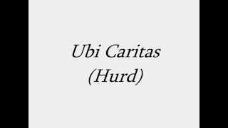 Ubi Caritas Hurd W Lyrics [upl. by Maxy153]