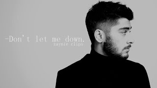 ZAYN  DONT LET ME DOWN [upl. by Etiragram]