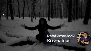 Rafał Przewłocki  Kosmateus [upl. by Yve]