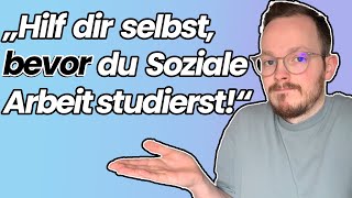 Studiere Soziale Arbeit NICHT wenn 5 Gründe weshalb du NICHT Soziale Arbeit studieren solltest [upl. by Oidale]