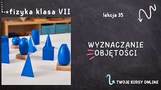 Fizyka klasa 7 Lekcja 35  Wyznaczanie objętości [upl. by Yolanda561]