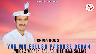 shina song  Yar Ma Belush Paradse Dedan by Sajjad Ur Rehman Sajjad  Shina Point [upl. by Allerim]