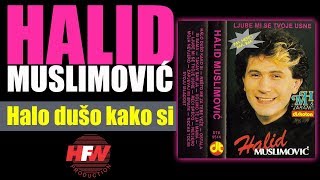 Halid Muslimovic  Halo duso kako si  Audio 1988 HD [upl. by Siclari]