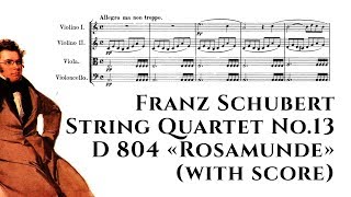 Franz Schubert  String Quartet No13 D 804 quotRosamundequot with score [upl. by Ahsiekram]