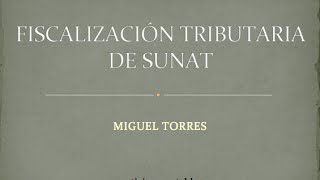 FISCALIZACIÓN TRIBUTARIA DE SUNAT [upl. by Lucky742]