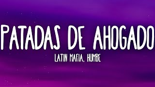 LATIN MAFIA Humbe  Patadas de Ahogado LetraLyrics [upl. by Fredella]