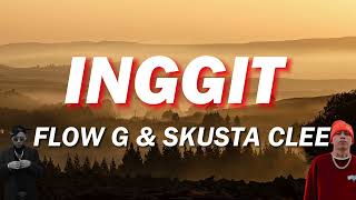 INGGIT  Skusta Clee amp Flow G LYRICS VIDEO [upl. by Iormina705]