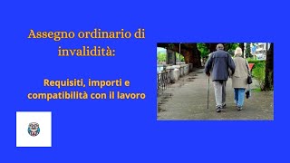 quotAssegno Ordinario di Invalidità requisiti importi e compatibilità col lavoroquot [upl. by Christel]