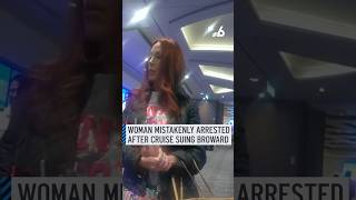 Woman mistakenly arrested after cruise suing Broward County [upl. by Shifra620]