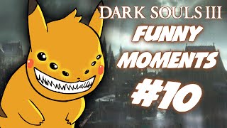 DARK SOULS 3 FUNNY MOMENTS 10 [upl. by Zahavi]