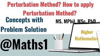 Perturbation Method How to apply Perturbation Lec 1 [upl. by Iggie326]