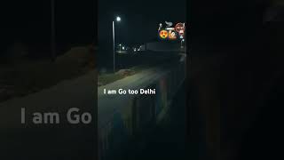 I am Go too Delhi 😎😎 😎😎viralvideo [upl. by Alidus]