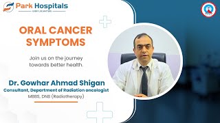 Symptoms of Oral Cancer Dr Gowhar Ahmad Shigan  Park Hospital West Delhi [upl. by Alli]