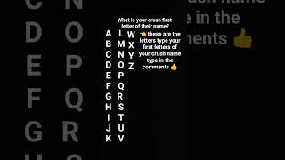 whats your crushs first letter of their name [upl. by Palila472]