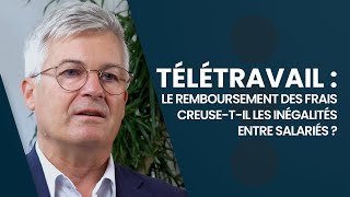 Télétravail  le remboursement des frais creusetil les inégalités entre salariés [upl. by Irtemed]