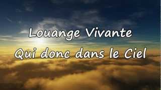 Louange Vivante  Qui donc dans le Ciel avec paroles [upl. by Halfdan]