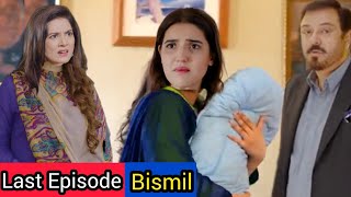 Bismil Last Episode  Hareem Farooq  Naumaan Ijaz  Savera Nadeem  Masooma Ka Beta Ho Jai ga [upl. by Grannia122]