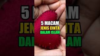 5 macam jenis cinta dalam Islam [upl. by Saraiya]