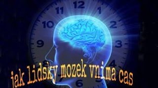 Dokument Hranice CasuJak Lidsky Mozek Vnima CASZajimavy Dokument o Vnimani Casu [upl. by Yenial]