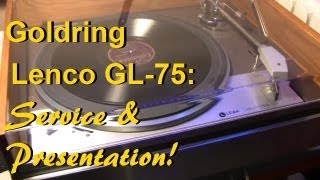 Goldring Lenco GL75 Turntable  Service amp Presentation [upl. by Oates899]