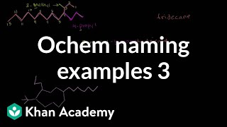 Organic chemistry naming examples 3  Organic chemistry  Khan Academy [upl. by Dilahk]