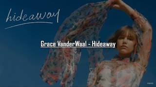 Grace VanderWaal  Hideaway Lyrics [upl. by Indys]