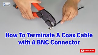 How To Terminate a Coax Cable with BNC Connector [upl. by Rosario]