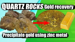 ROCKS GOLD RECOVERY  PRECIPITATE GOLD USING ZINC METAL  QUARTZ ROCKS GOLD RECOVERY [upl. by Terrena866]