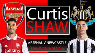 Arsenal V Newcastle United Live Watch Along Curtis Shaw TV [upl. by Tova859]