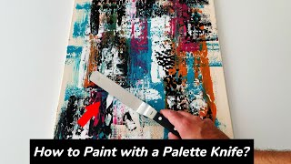 How to Paint with a Palette Knife  Abstract Painting for Beginners [upl. by Ebocaj]