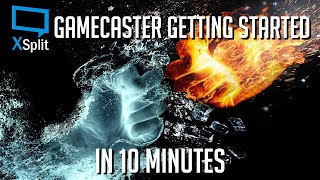 Learn XSplit Gamecaster Basics in 10 Minutes  Tutorial for Beginners [upl. by Ailad]