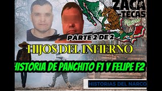 quotHijos del Infierno Panchito F1 y Felipe F2quot Historia completa 2 De 3 [upl. by Eylk]