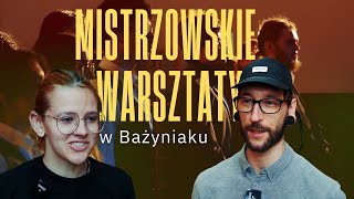 Mistrzowskie Warsztaty w Bażyniaku [upl. by Giulio412]